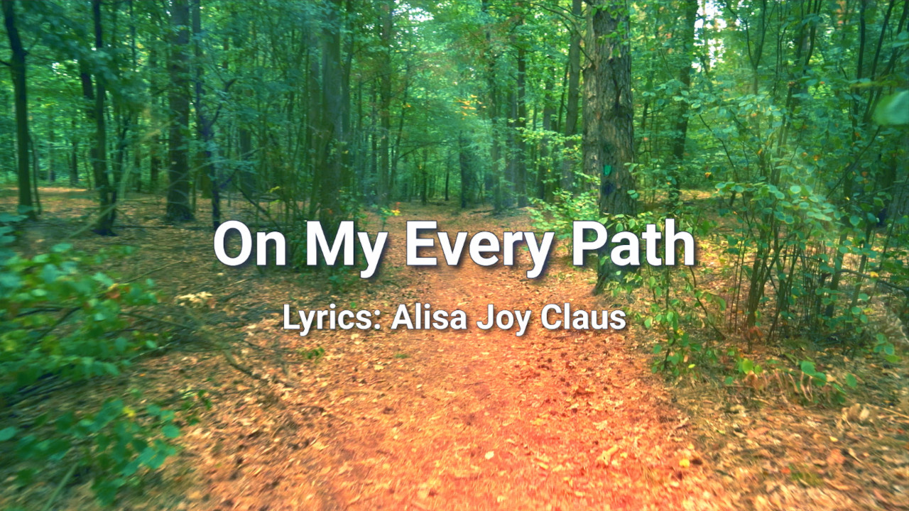 On MY Every Path-Country Christian Song Lyrics by Alisa Joy Claus